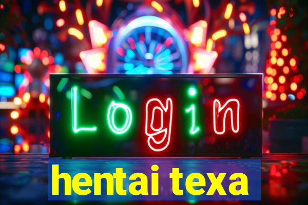 hentai texa